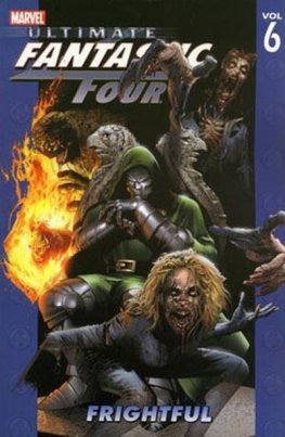 Ultimate Fantastic Four Vol. 06: Frightful