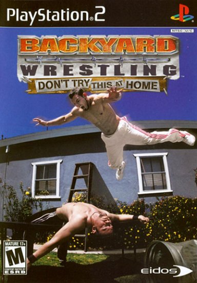 Backyard Wrestling: Don\'t Try This at Home