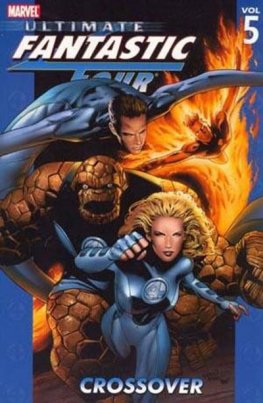 Ultimate Fantastic Four Vol. 05: Crossover
