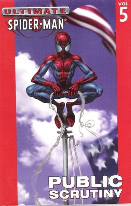 Ultimate Spider-Man Vol. 05: Public Scrutiny