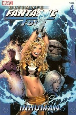 Ultimate Fantastic Four Vol. 04: Inhuman