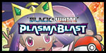Black & White: Plasma Blast